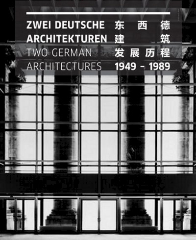 Touring Exhibition of Two German Architectures 1949-1989